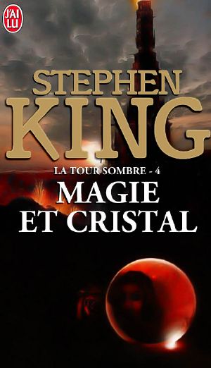[La Tour Sombre 04] • Magie et Cristal